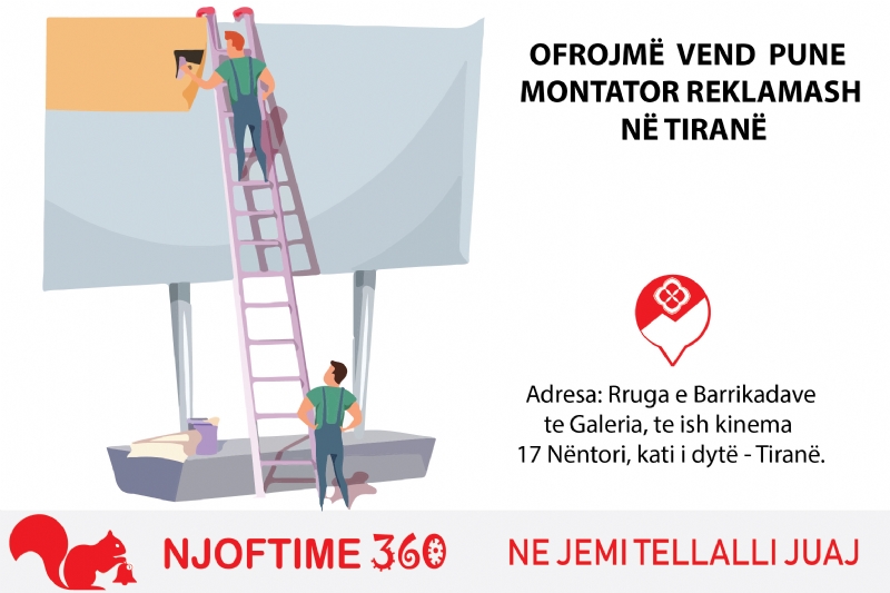 Punesim per Montator Reklamash billbord Tirane, Pune per montator reklam...