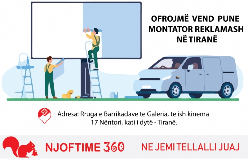 Vend pune per Tabela reklamuese ne Tirane, Punesim ne Tirane per Montato...